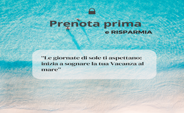 Offerta prenota prima e risparmi!